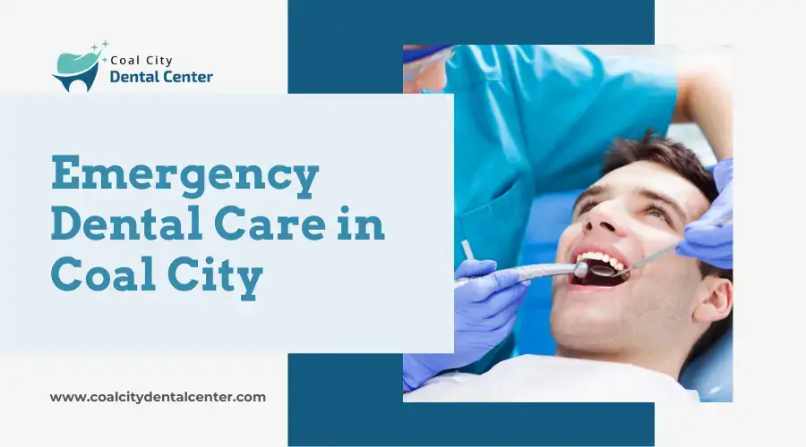 Read more about the article Emergency Dental Care in Coal City: What to do when you need help fast?